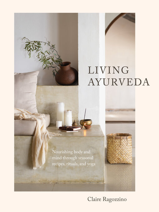 Title details for Living Ayurveda by Claire Ragozzino - Available